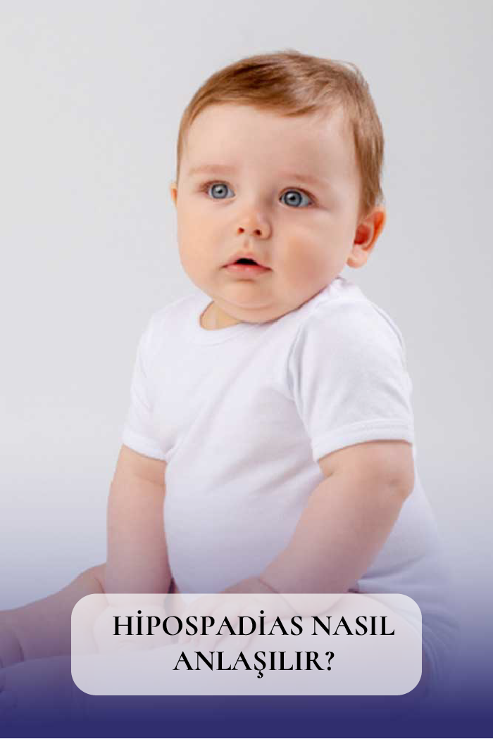 Hipospadias (Peygamber Sünneti) Nasıl Anlaşılır?