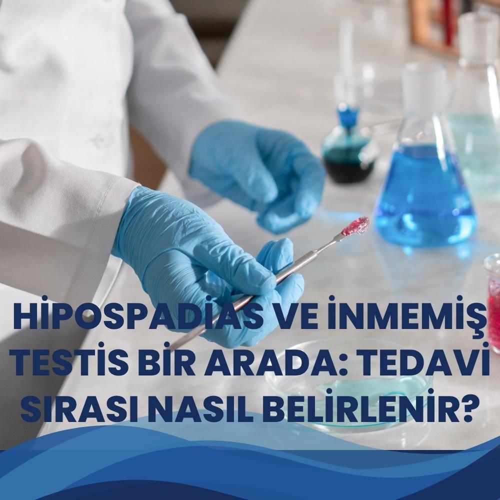 Hipospadias ve İnmemiş Testis Bir Arada: Tedavi Sırası Nasıl Belirlenir?