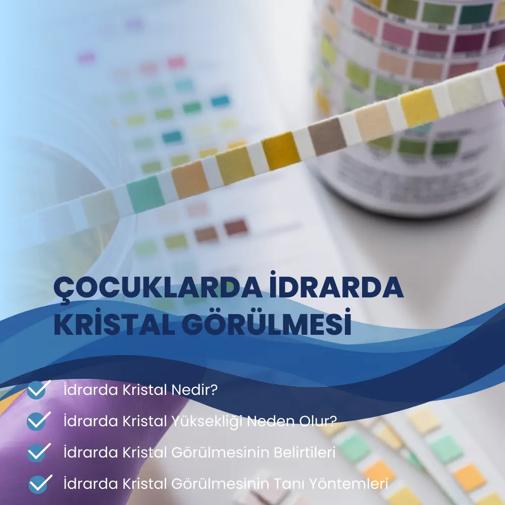 Çocuklarda İdrarda Kristal Görülmesi